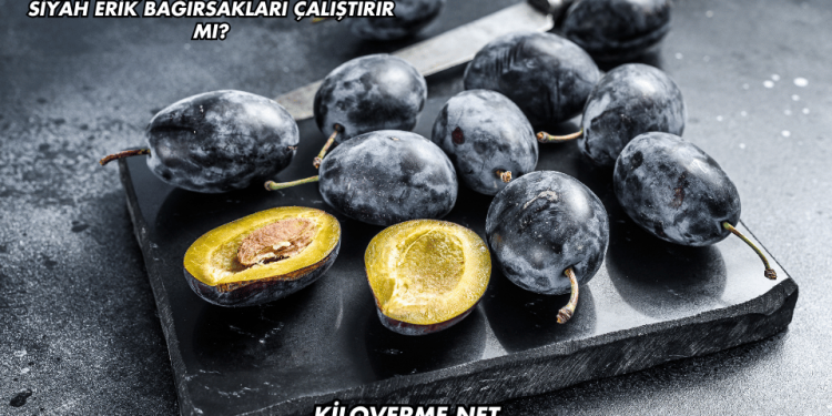 Siyah Erik Bağırsakları Çalıştırır mı?