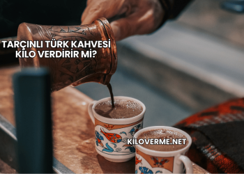 Tarçınlı Türk Kahvesi Kilo Verdirir mi?