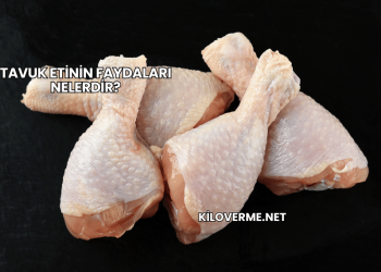Tavuk Etinin Faydaları Nelerdir?