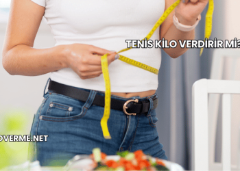 Tenis Kilo Verdirir mi?