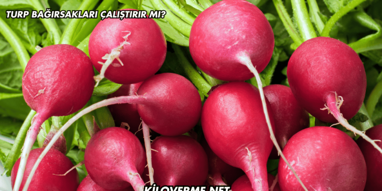Turp Bağırsakları Çalıştırır mı?