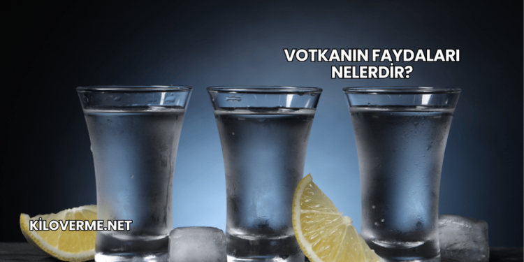 Votkanın Faydaları Nelerdir?