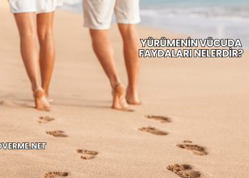 Yürümenin Vücuda Faydaları Nelerdir?