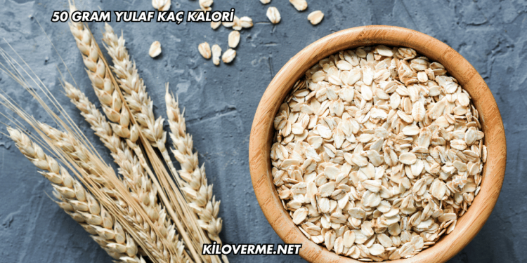 50 Gram Yulaf Kaç Kalori