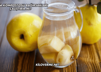 Ayva Kompostosu Bağırsakları Çalıştırır mı?