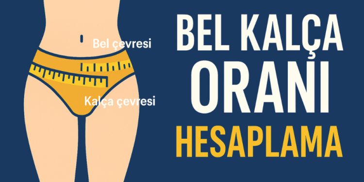 Bel Kalça Oranı Hesaplama