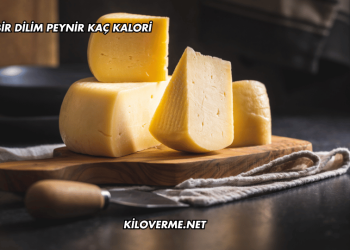 Bir Dilim Peynir Kaç Kalori