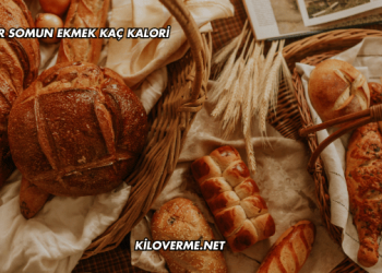 Bir Somun Ekmek Kaç Kalori