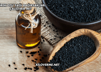 Çörek Otu Yağı Bağırsakları Çalıştırır mı?