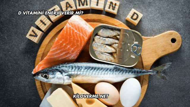 D Vitamini Enerji Verir mi?