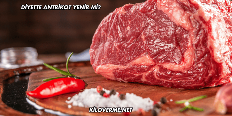 Diyette Antrikot Yenir mi?