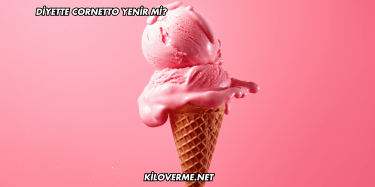 Diyette Cornetto Yenir mi?