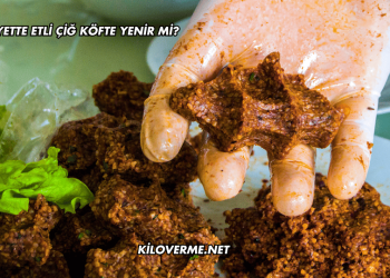 Diyette Etli Çiğ Köfte Yenir mi?
