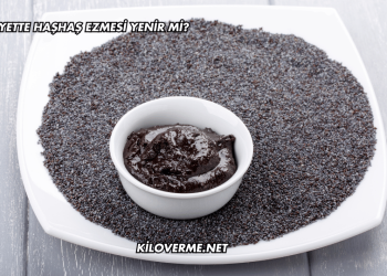 Diyette Haşhaş Ezmesi Yenir mi?