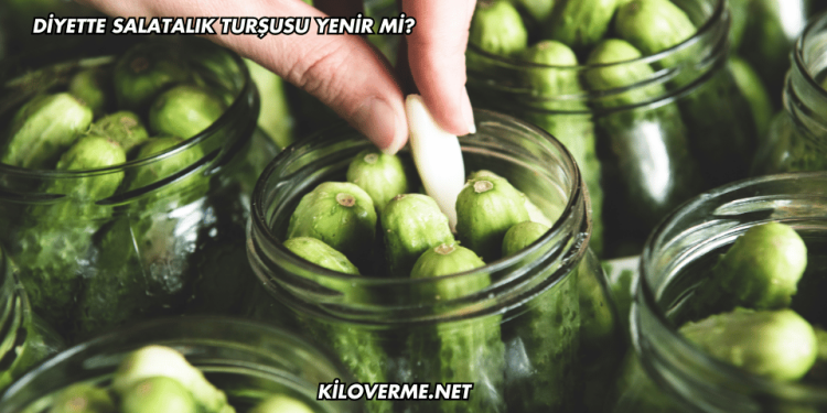 Diyette Salatalık Turşusu Yenir mi?
