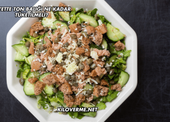 Diyette Ton Balığı Ne Kadar Tüketilmeli?