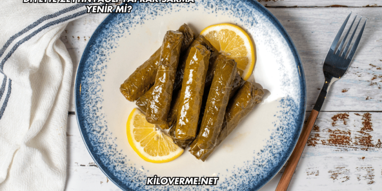 Diyette Zeytinyağlı Yaprak Sarma Yenir mi?