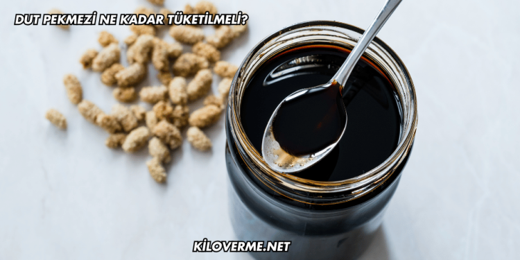 Dut Pekmezi Ne Kadar Tüketilmeli?