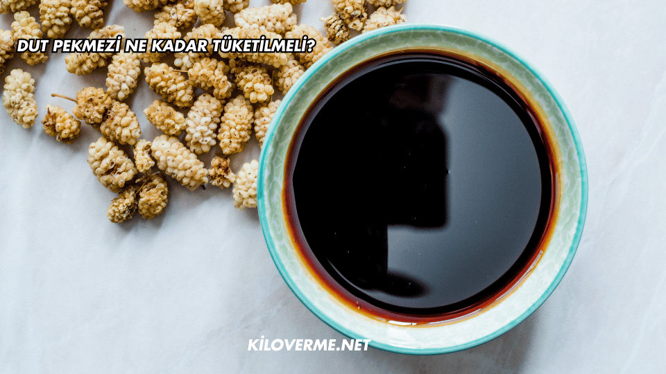 Dut Pekmezi Ne Kadar Tüketilmeli?