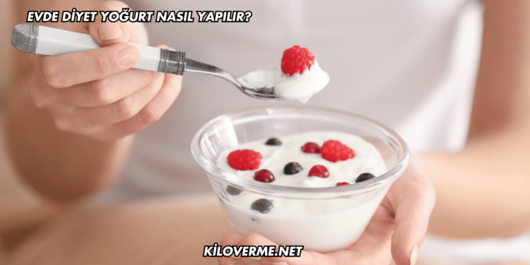 Evde Diyet Yoğurt Nasıl Yapılır?