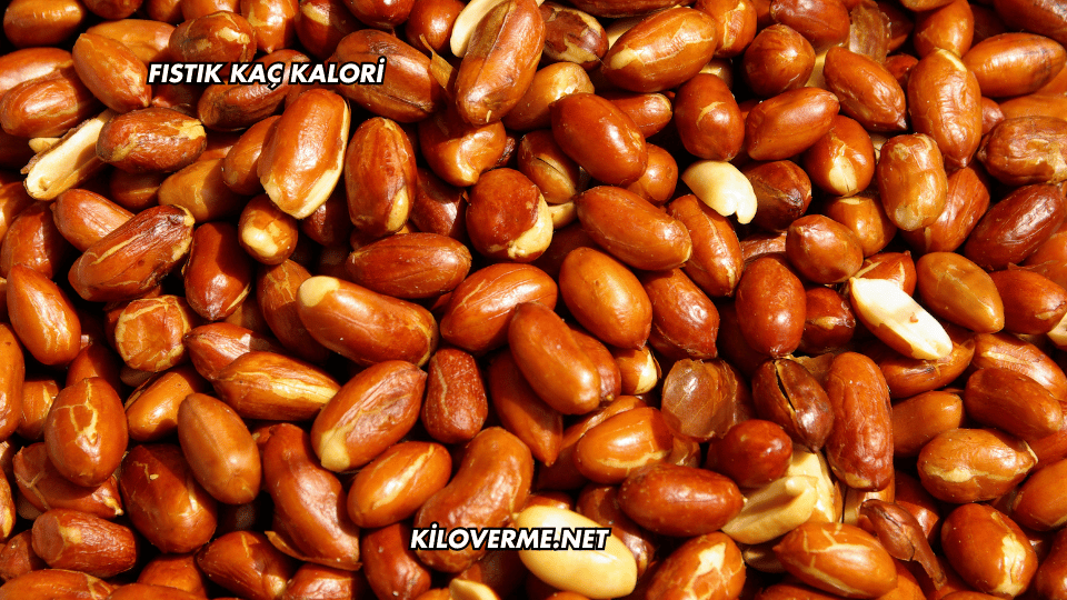 Fıstık Kaç Kalori