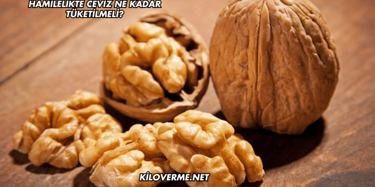 Hamilelikte Ceviz Ne Kadar Tüketilmeli?