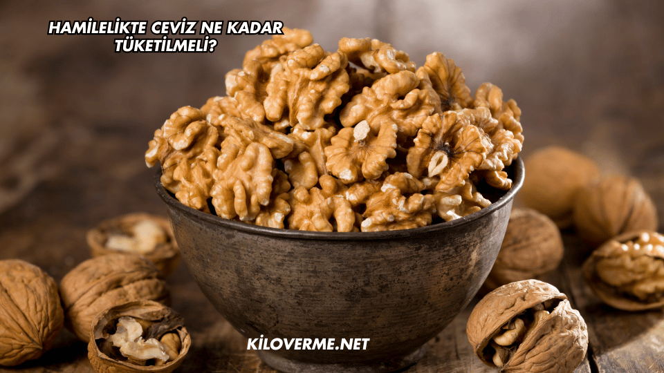 Hamilelikte Ceviz Ne Kadar Tüketilmeli?