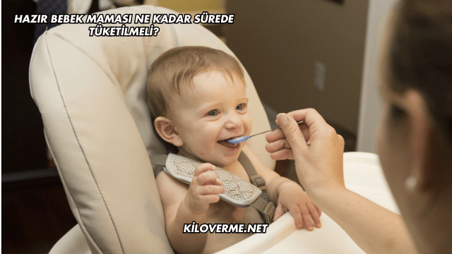Hazır Bebek Maması Ne Kadar Sürede Tüketilmeli?
