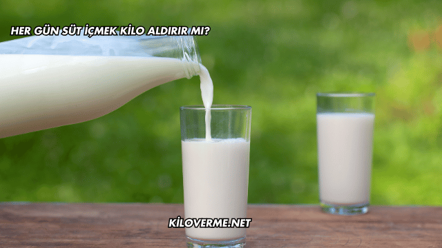 Her Gün Süt İçmek Kilo Aldırır mı?