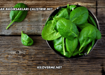 Ispanak Bağırsakları Çalıştırır mı?