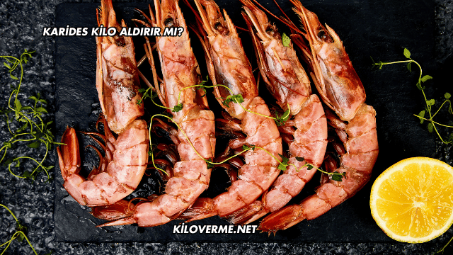 Karides Kilo Aldırır mı?