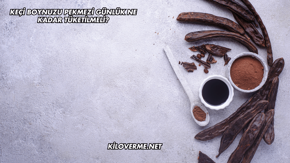 Keçi Boynuzu Pekmezi Günlük Ne Kadar Tüketilmeli?