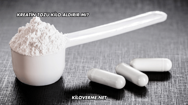 Kreatin Tozu Kilo Aldırır mı?