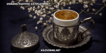 Osmanlı Kahvesi Zayıflatır mı?