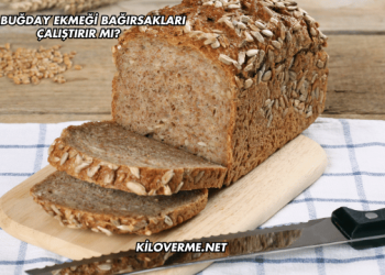 Tam Buğday Ekmeği Bağırsakları Çalıştırır mı?