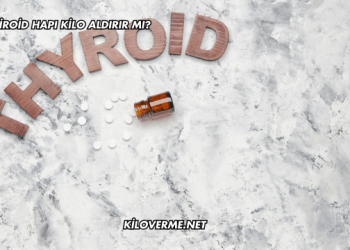 Tiroid Hapı Kilo Aldırır mı?