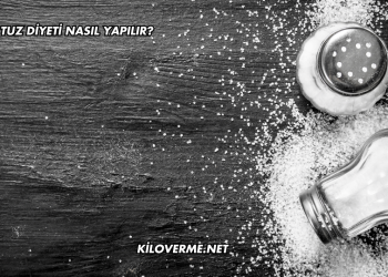 Tuz Diyeti Nasıl Yapılır?
