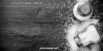 Tuz Diyeti Nasıl Yapılır?