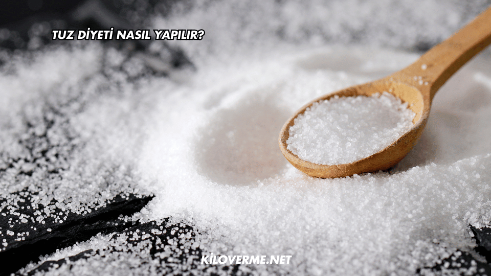 Tuz Diyeti Nasıl Yapılır?