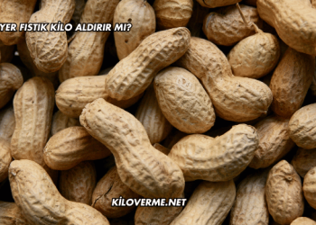 Yer Fıstık Kilo Aldırır mı?