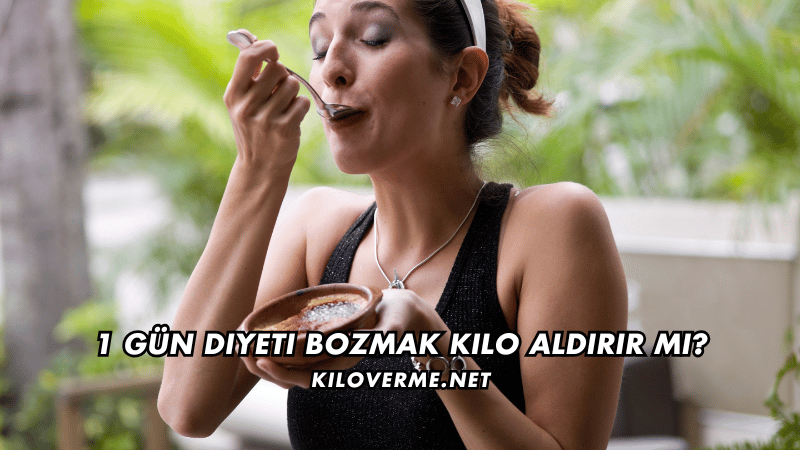1 Gün Diyeti Bozmak Kilo Aldırır mı