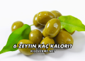 6 Zeytin Kaç Kalori