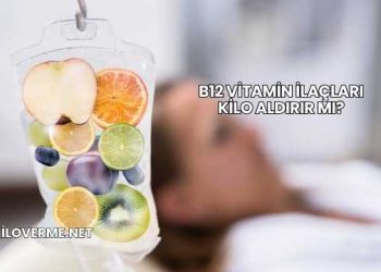 B12 Vitamin İlaçları Kilo Aldırır mı?
