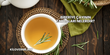 Biberiye Çayının Faydaları Nelerdir?