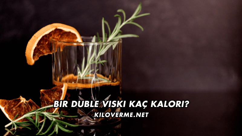 Bir Duble Viski Kaç Kalori
