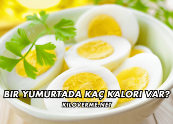 Bir Yumurtada Kaç Kalori Var