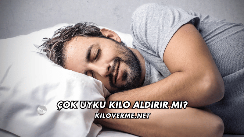 Çok Uyku Kilo Aldırır mı