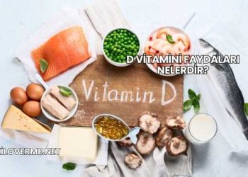 D Vitamini Faydaları Nelerdir?