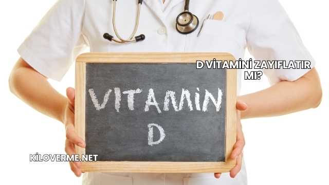 D Vitamini Zayıflatır mı?