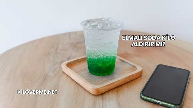 Elmalı Soda Kilo Aldırır mı?